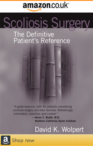 Scoliosis Surgery The Definitive Patients Guide by David K. Wolpert